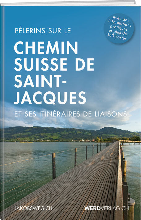 PÈLERINS SUR LE CHEMIN SUISSE DE SAINT-JACQUES ET SES ITINÉRAIRES DE LIAISONS